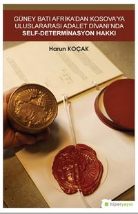 Güney Batı Afrika’dan Kosova’ya Uluslararası Adalet Divanı’nda Self-Determinasyon Hakkı