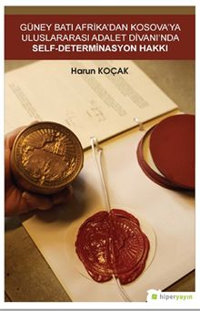 Güney Batı Afrika’dan Kosova’ya Uluslararası Adalet Divanı’nda Self-Determinasyon Hakkı