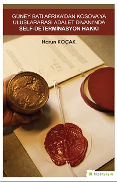 Güney Batı Afrika'dan Kosova'ya Uluslararası Adalet Divanı'nda Self-Determinasyon Hakkı