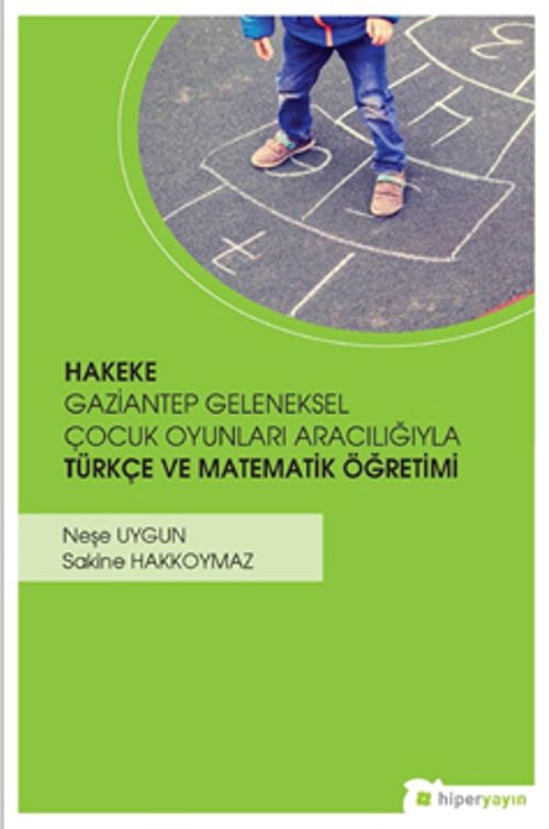 Hakeke & Gazitantep Geleneksel Çocuk Oyunları Aracılığıyla Türkçe ve Matematik Öğretimi