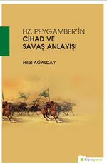 Hz. Peygamberin Cihad ve Savaş Anlayışı