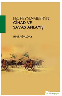 Hz. Peygamberin Cihad ve Savaş Anlayışı