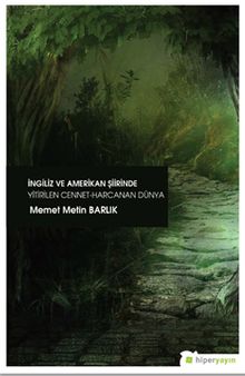 İngiliz ve Amerikan Şiirinde Yitirilen Cennet Harcanan Dünya