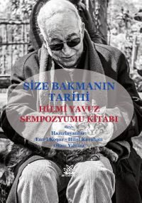 Size Bakmanın Tarihi & Hilmi Yavuz Sempozyum Kitabı 