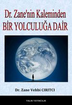 Dr. Zane’nin Kaleminden Bir Yolculuğa Dair