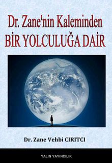 Dr. Zane’nin Kaleminden Bir Yolculuğa Dair