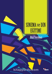 Sinema ve Din Eğitimi - Bilal Yorulmaz