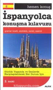 Hemen Konuş İspanyolca Konuşma Kılavuzu - Bilinmeyen Yazar