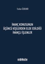 İnanç Konusunun Üçüncü Kişilerden Elde Edildiği İnançlı İşlemler