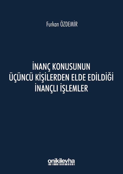 İnanç Konusunun Üçüncü Kişilerden Elde Edildiği İnançlı İşlemler