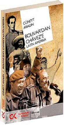 Bolivar'dan Chavez'e Latin Amerika