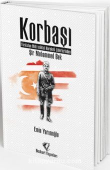 Korbaşı & Türkistan Milli İstiklal Hareketi Liderlerinden Şir Muhammed Bek - Emin Yarımoğlu