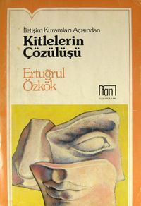 İletişim Kuramları Açısından Kitlelerin Çözülüşü (1-E-29)