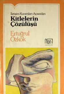 İletişim Kuramları Açısından Kitlelerin Çözülüşü (1-E-29)