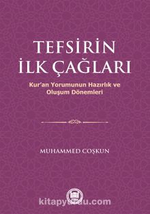 Tefsirin İlk Çağları - Muhammed Coşkun