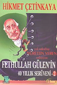 Fethullah Gülen'in 40 Yıllık Serüveni 2