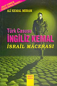 Türk Casusu İngiliz Kemal İsrail Macerası