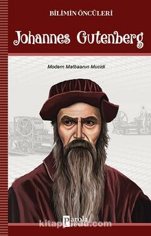 Johannes Gutenberg / Bilimin Öncüleri - Turan Tektaş