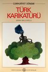 Cumhuriyet D&ouml;nemi T&uuml;rk Karikat&uuml;r&uuml; (1-E-15)