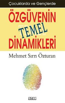 Özgüvenin Temel Dinamikleri - Mehmet Sırrı Özturan