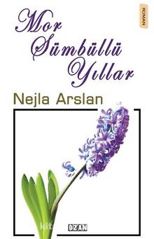 Mor Sümbüllü Yıllar - Nejla Arslan