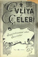 Evliya Çelebi Seyahatnamesi'nden Seçmeler 1. Cilt (1-E-31)
