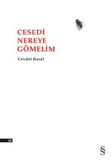 Cesedi Nereye Gömelim - Cevdet Karal