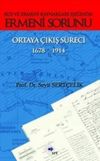 Rus ve Ermeni Kaynakları Işığında Ermeni Sorunu & Ortaya &Ccedil;ıkış S&uuml;reci 1678-1914
