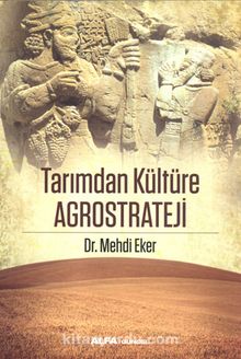 Tarımdan Kültüre Agrostrateji - Dr. Mehdi Eker