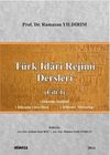 T&uuml;rk İdari Rejimi Dersleri (Cilt 1)