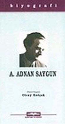 A. Adnan Saygun - Bilinmeyen Yazar