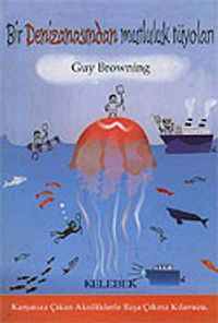 Bir Denizanasından Mutluluk Tüyoları