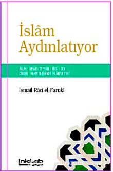 İslam Aydınlatıyor - İsmail Raci Faruki