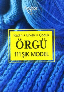 Kadın Erkek Çocuk Özgü (111 Şık Model)