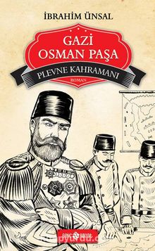 Plevne Kahramanı Gazi Osman Paşa / Bizim Kahramanlarımız -1