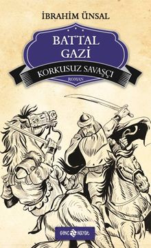 Korkusuz Savaşçı Battal Gazi / Bizim Kahramanlarımız -2