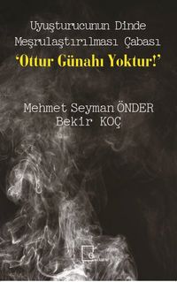 Uyuşturucunun Dinde Meşrulaştırılması Çabası ‘Ottur Günahı Yoktur!'