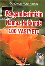 Peygamberimizin Namaz Hakkında 100 Vasiyeti
