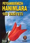 Peygamberimizin Hanımlara 100 Vasiyeti