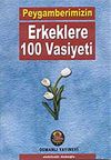 Peygamberimizin Erkeklere 100 Vasiyeti