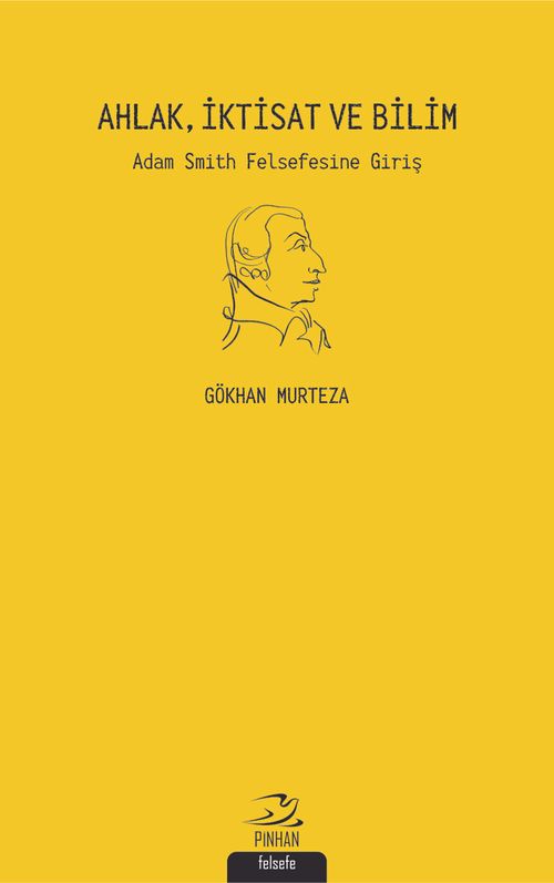 Ahlak, İktisat ve Bilim & Adam Smith Felsefesine Giriş