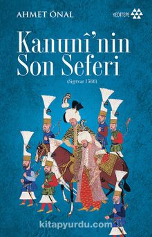 Kanuni’nin Son Seferi (Sigetvar 1566) - Ahmet Önal