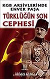 Türklüğün Son Cephesi KGB Arşivlerinde Enver Paşa