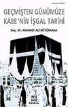 Kabe'nin İşgal Tarihi / Ge&ccedil;mişten G&uuml;n&uuml;m&uuml;ze