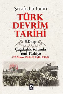 Türk Devrim Tarihi 5 / Çağdaşlık Yolunda  Yeni Türkiye (27 Mayıs 1960-12 Eylül 1980)
