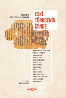 Eski Türkçenin İzinde - Hüseyin Yıldız