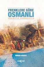 Frenklere Göre Osmanlı Eğrisiyle Doğrusuyla