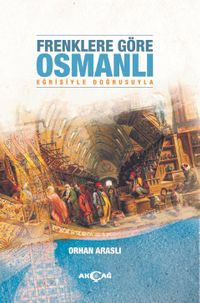 Frenklere Göre Osmanlı Eğrisiyle Doğrusuyla