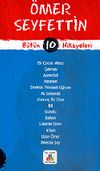 &Ouml;mer Seyfettin B&uuml;t&uuml;n Hikayeleri 10