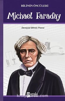 Michael Faraday / Bilimin Öncüleri - Turan Tektaş